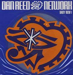 Dan Reed Network : Baby Now I